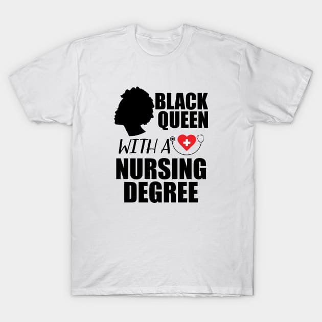 Black Queen with a nurse degree T-Shirt by KC Happy Shop